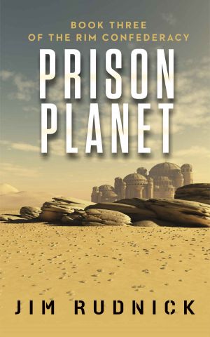 [The Rim Confederacy 03] • Prison Planet